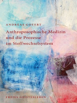 cover image of Anthroposophische Medizin und die Prozesse im Stoffwechselsystem
